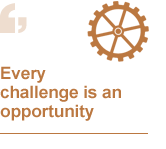 Every challenge is an opportunity